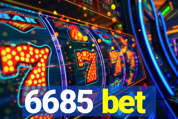 6685 bet